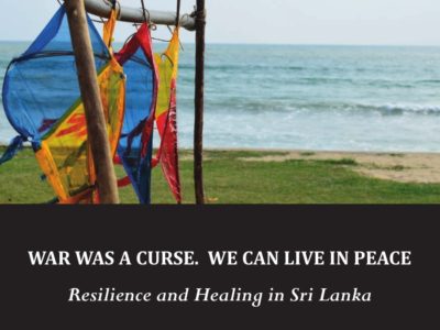 War Was a Curse. We Can Live in Peace. Resilience and healing in Sri Lanka